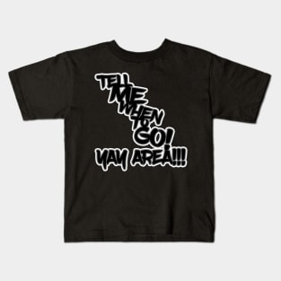 Tell Me When to GO! Kids T-Shirt